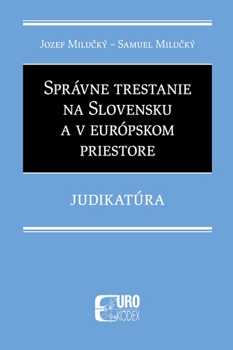 Книга Správne trestanie na Slovensku a v európskom priestore Jozef Milučký; Samuel Milučký
