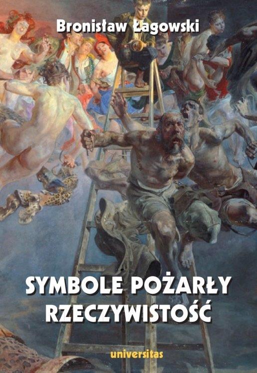 Książka Symbole pożarły rzeczywistość Łagowski Bronisław