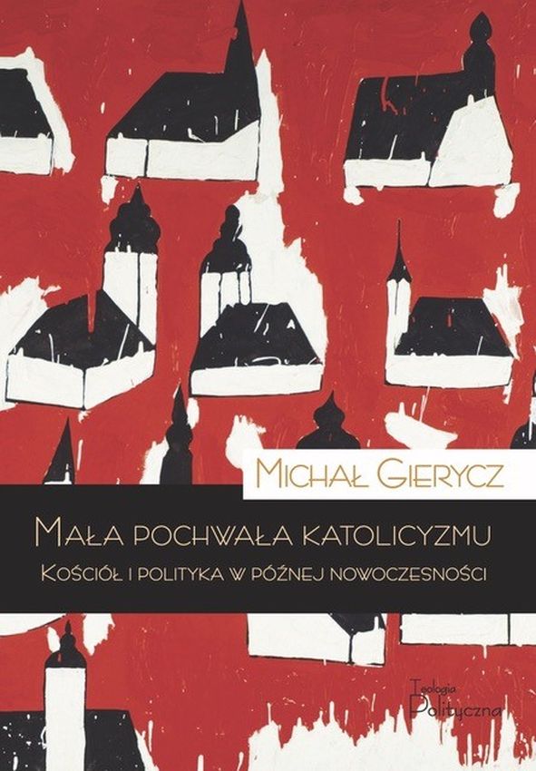 Book Mała pochwała katolicyzmu Gierycz Michał