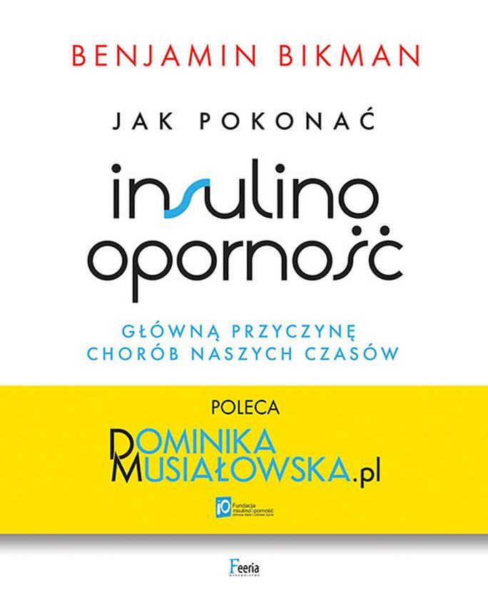 Książka Jak pokonać insulinooporność, główną przyczynę chorób naszych czasów Bikman Benjamin