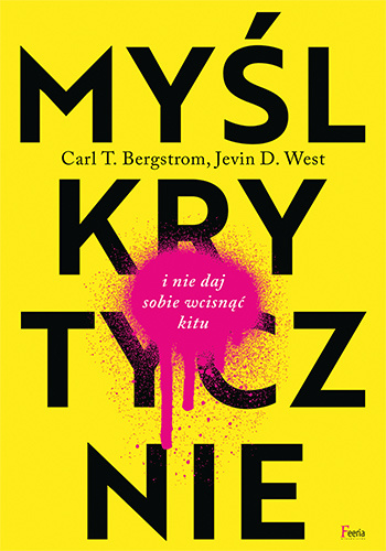 Book Myśl krytycznie i nie daj sobie wcisnąć kitu Bergstrom Carl T.