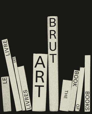 Könyv Art Brut. The Book of Books Berst Elisa