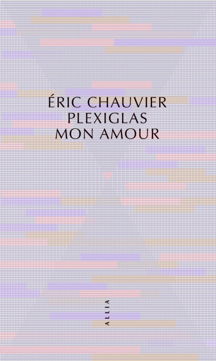 Könyv Plexiglas mon amour Eric CHAUVIER