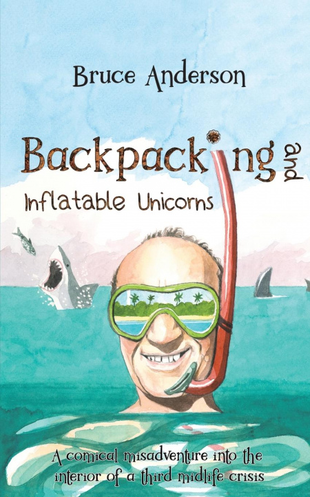 Kniha Backpacking and Inflatable Unicorns Bruce Anderson
