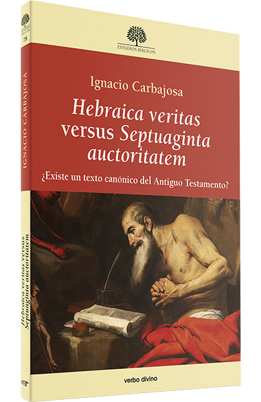 Книга Hebraica veritas versus Septuaginta auctoritatem IGNACIO CARBAJOSA