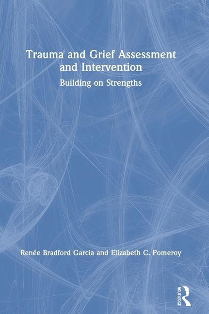 Libro Trauma and Grief Assessment and Intervention Garcia