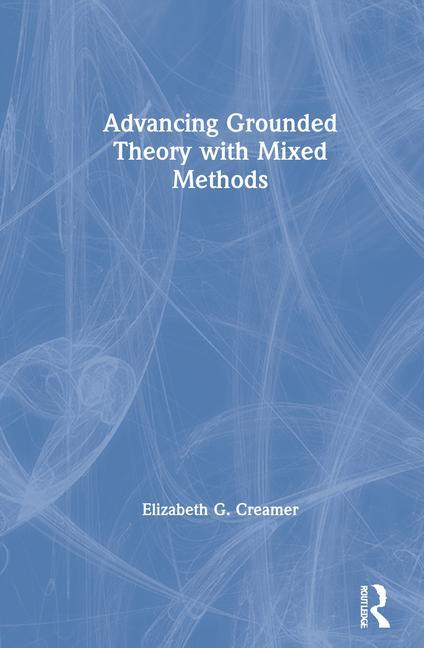 Buch Advancing Grounded Theory with Mixed Methods Creamer