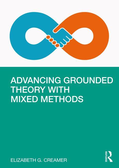 Knjiga Advancing Grounded Theory with Mixed Methods Creamer