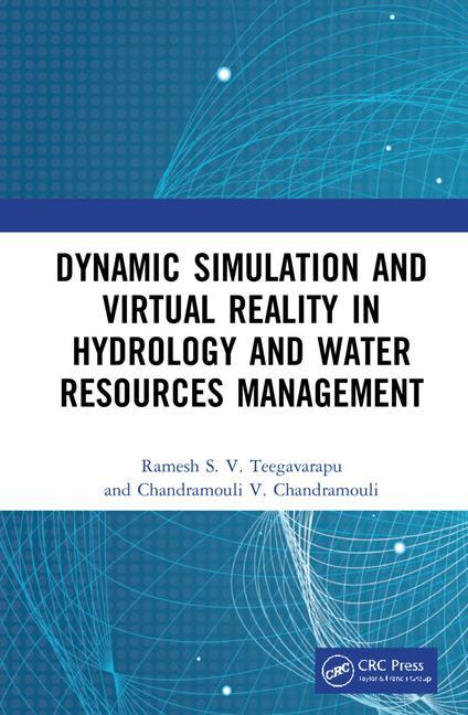 Βιβλίο Dynamic Simulation and Virtual Reality in Hydrology and Water Resources Management Ramesh (Florida Atlantic Univ.) Teegavarapu