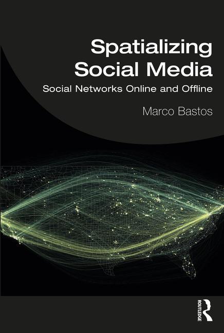 Knjiga Spatializing Social Media Marco Bastos