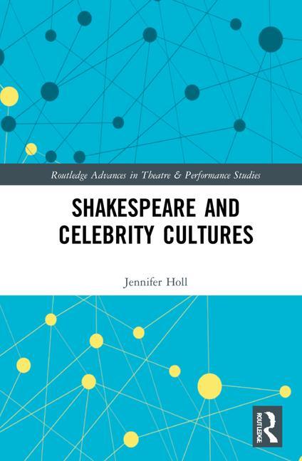 Knjiga Shakespeare and Celebrity Cultures Jennifer Holl