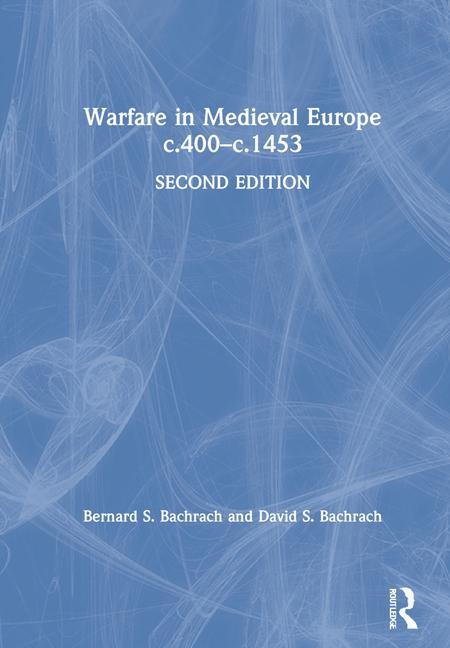Libro Warfare in Medieval Europe c.400-c.1453 Bachrach