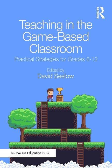 Boek Teaching in the Game-Based Classroom David Seelow