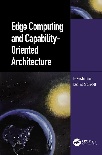 Knjiga Edge Computing and Capability-Oriented Architecture Haishi Bai