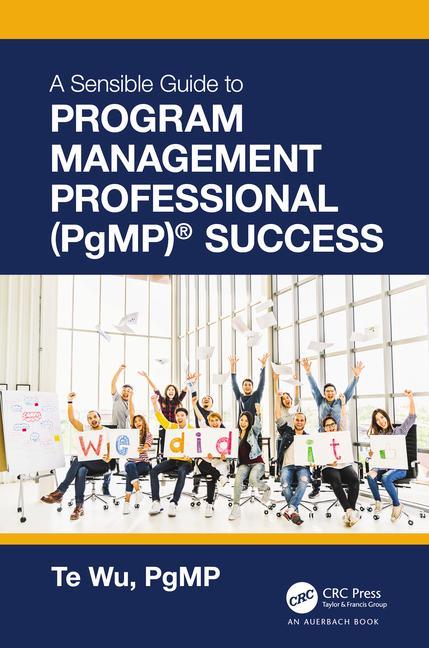 Carte Sensible Guide to Program Management Professional (PgMP) (R) Success Te Wu