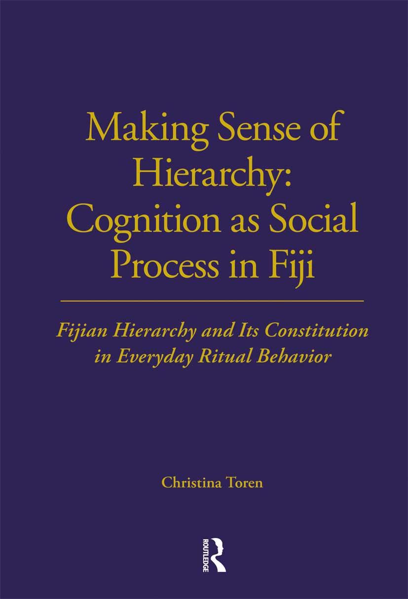 Carte Making Sense of Hierarchy: Cognition as Social Process in Fiji Christina Toren
