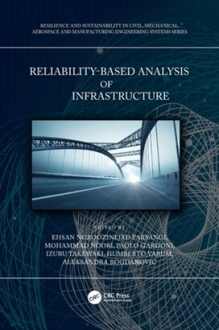 Knjiga Reliability-Based Analysis and Design of Structures and Infrastructure Ehsan Noroozinejad Farsangi