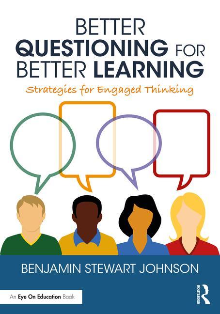 Kniha Better Questioning for Better Learning Benjamin Stewart Johnson