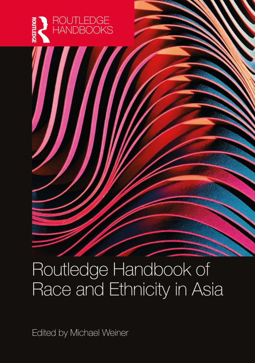 Buch Routledge Handbook of Race and Ethnicity in Asia Michael Weiner