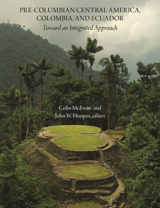 Livre Pre-Columbian Central America, Colombia, and Ecu - Toward an Integrated Approach 