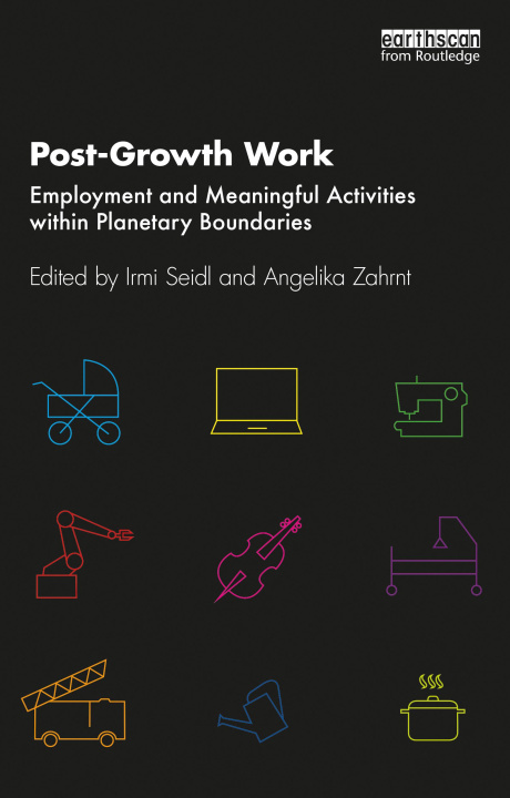 Knjiga Post-Growth Work Irmi Seidl