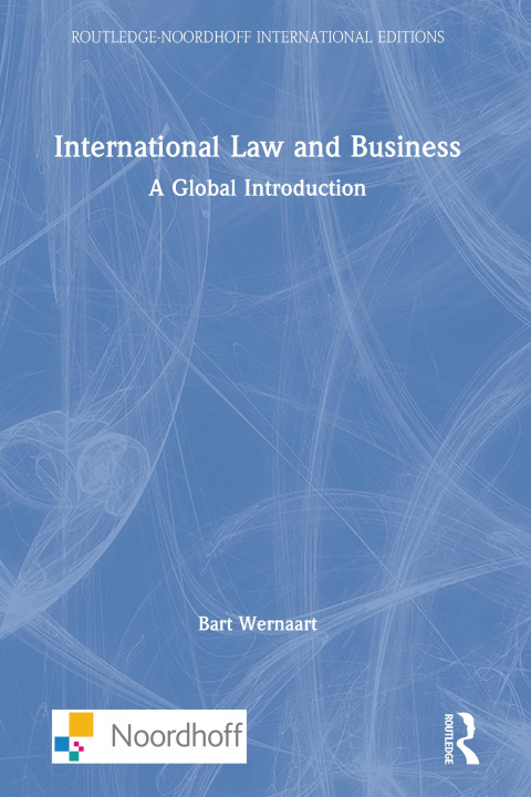Knjiga International Law and Business Bart Wernaart