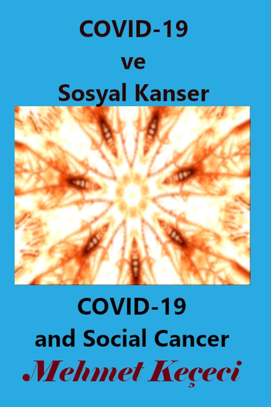 Könyv COVID-19 ve Sosyal Kanser Kececi Mehmet Kececi