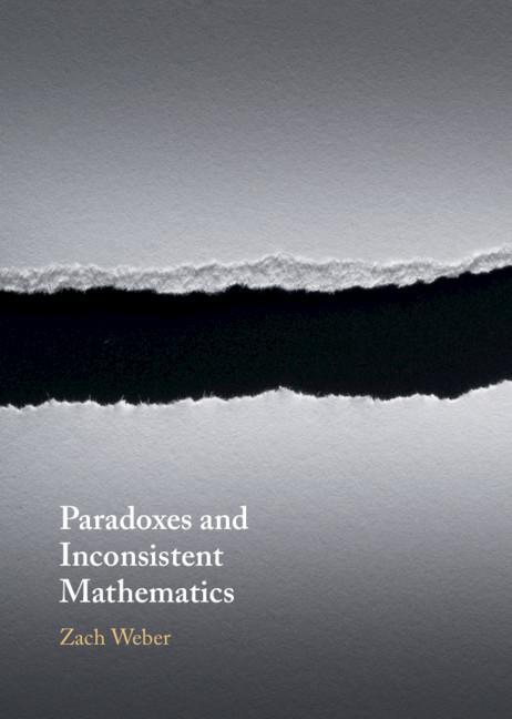 Knjiga Paradoxes and Inconsistent Mathematics Weber