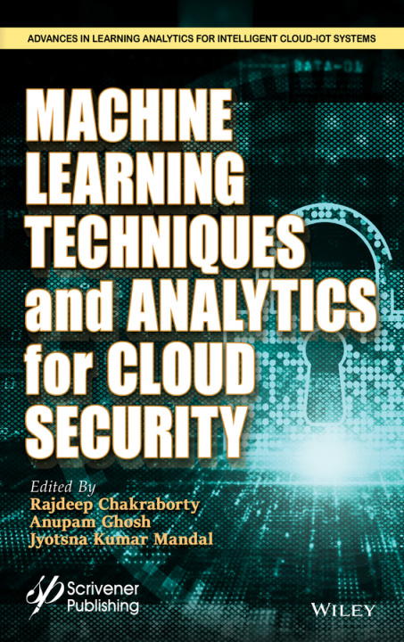 Knjiga Machine Learning Techniques and Analytics for Cloud Security Rajdeep Chakraborty