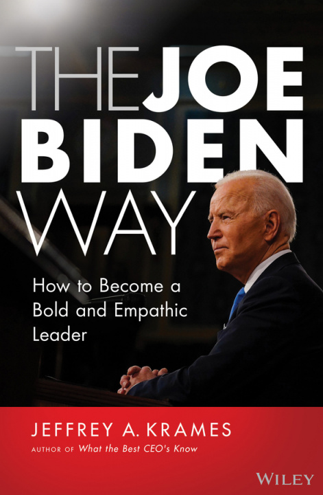 Book Joe Biden Way - How to Become a Bold and Empathic Leader Jeffrey Krames