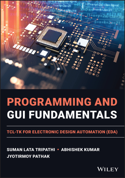 Knjiga Programming and GUI Fundamentals - TCL-TK for Electronic Design Automation (EDA) Suman Lata Tripathi
