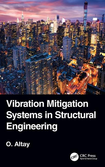 Knjiga Vibration Mitigation Systems in Structural Engineering Altay