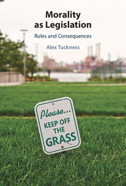Knjiga Morality as Legislation Alex (Iowa State University) Tuckness