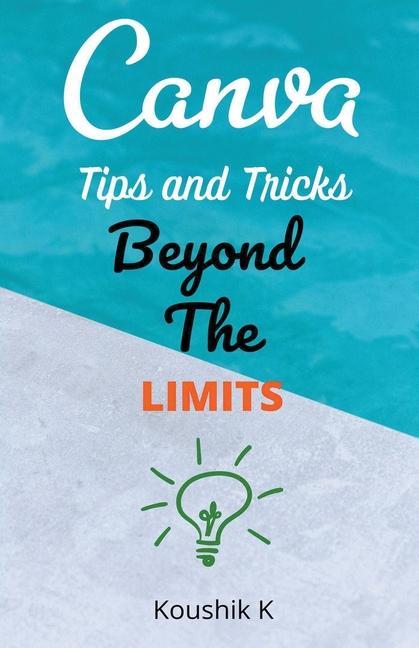 Kniha Canva Tips and Tricks Beyond The Limits 