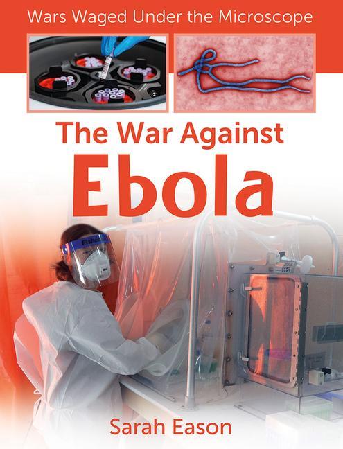 Knjiga War Against Ebola Sarah Eason