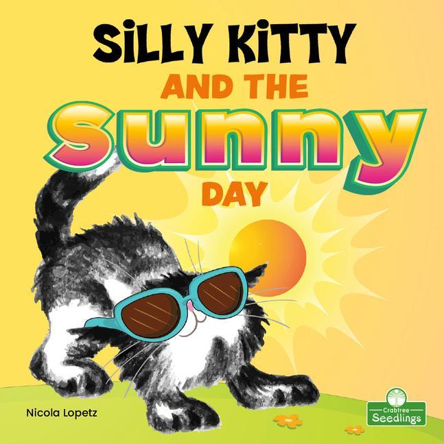 Book Silly Kitty and the Sunny Day Nicola Lopetz