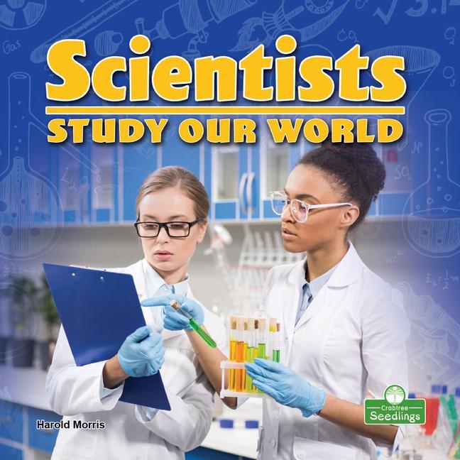Kniha Scientists Study Our World Harold Morris