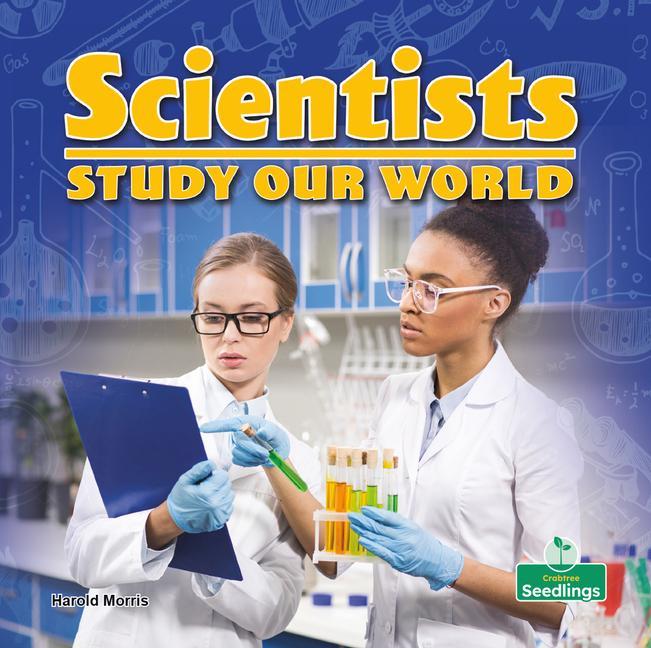 Knjiga Scientists Study Our World Harold Morris