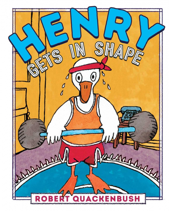 Knjiga Henry Gets in Shape Robert Quackenbush