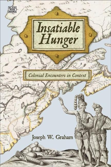 Book Insatiable Hunger - Colonial Encounters in Context Joseph Graham