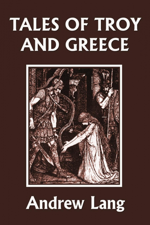 Książka Tales of Troy and Greece (Yesterday's Classics) LANG ANDREW