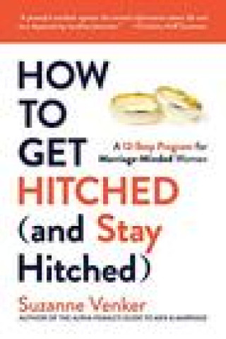 Kniha How to Get Hitched (and Stay Hitched) Suzanne Venker