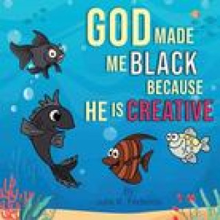 Kniha God Made Me Black Because He Is Creative FEDERICO