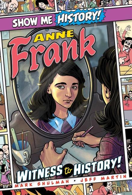 Könyv Anne Frank: Witness to History! Mark Shulman