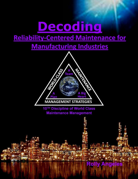 Buch Decoding Reliability-Centered Maintenance Process for Manufacturing Industries Rolly Angeles