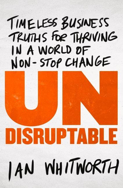 Knjiga Undisruptable Ian Whitworth