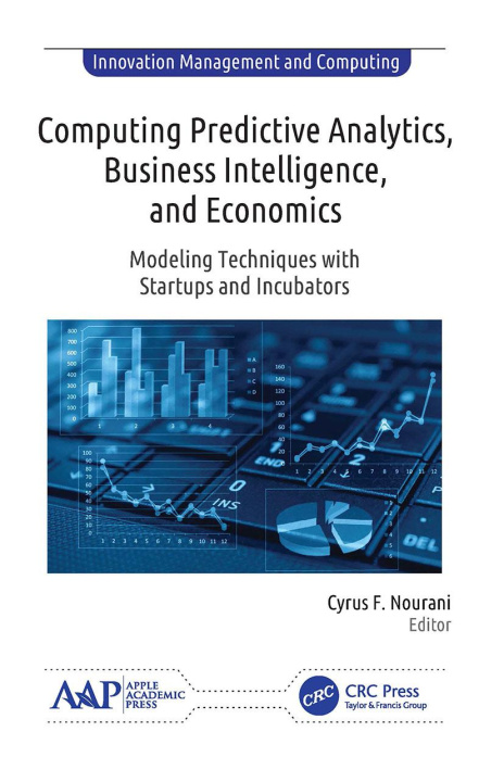 Book Computing Predictive Analytics, Business Intelligence, and Economics Cyrus F. Nourani
