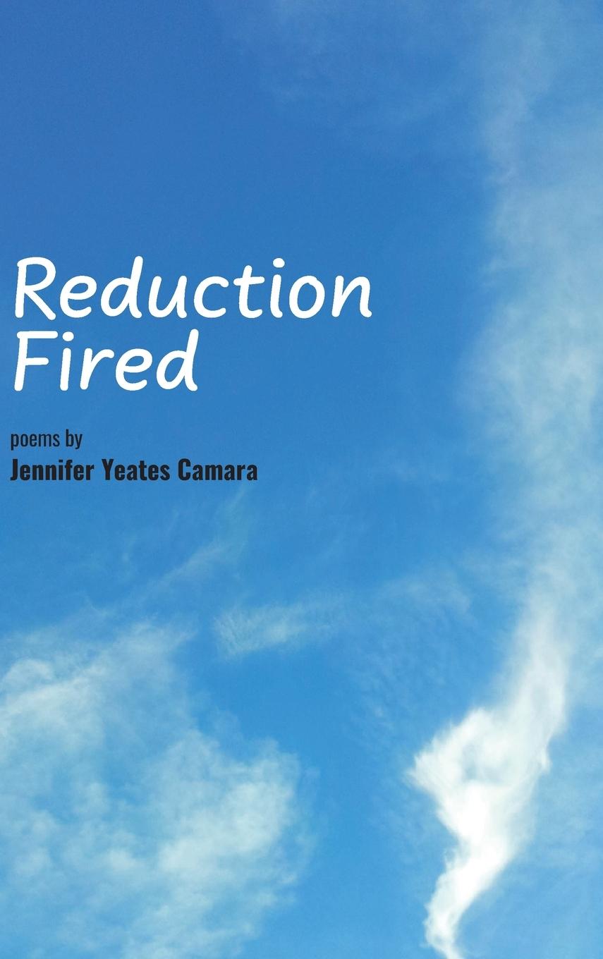 Knjiga Reduction Fired Yeates Camara Jennifer Yeates Camara
