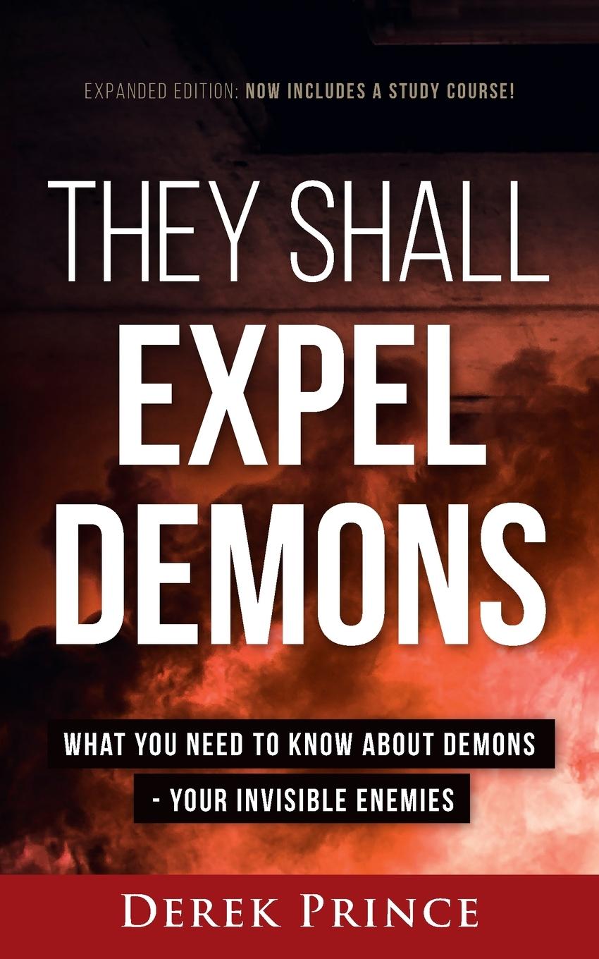 Книга They Shall Expel Demons - Expanded Edition DEREK PRINCE