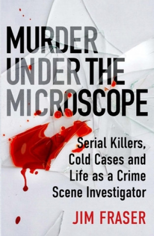Carte Murder Under the Microscope James Fraser